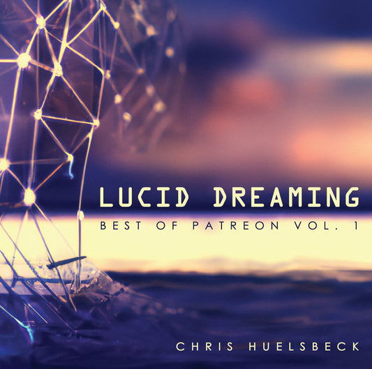 Lucid Dreaming (Best Of Patreon Vol. 1) - (CD & Digital download)